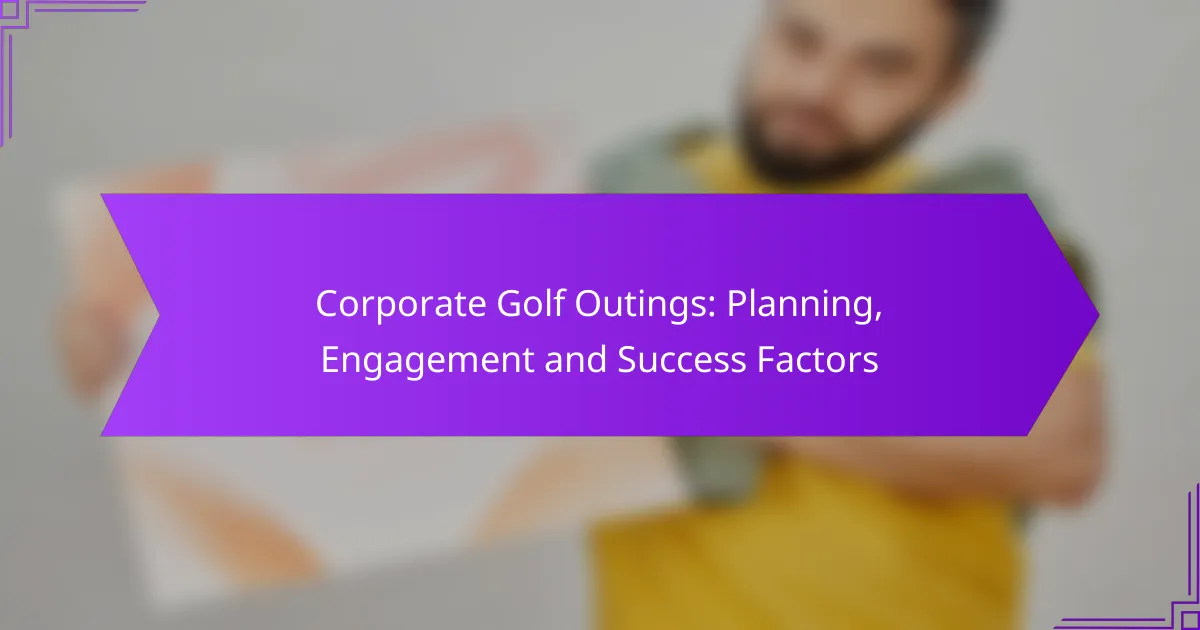 Corporate Golf Outings: Planning, Engagement and Success Factors