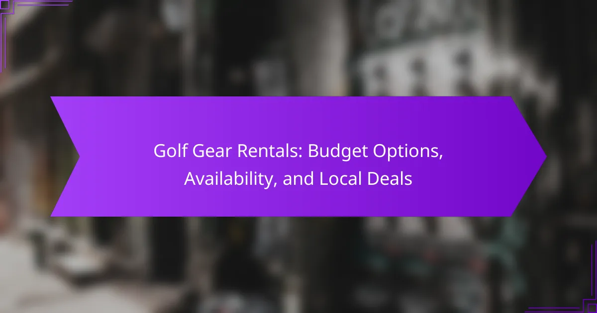 Golf Gear Rentals: Budget Options, Availability, and Local Deals