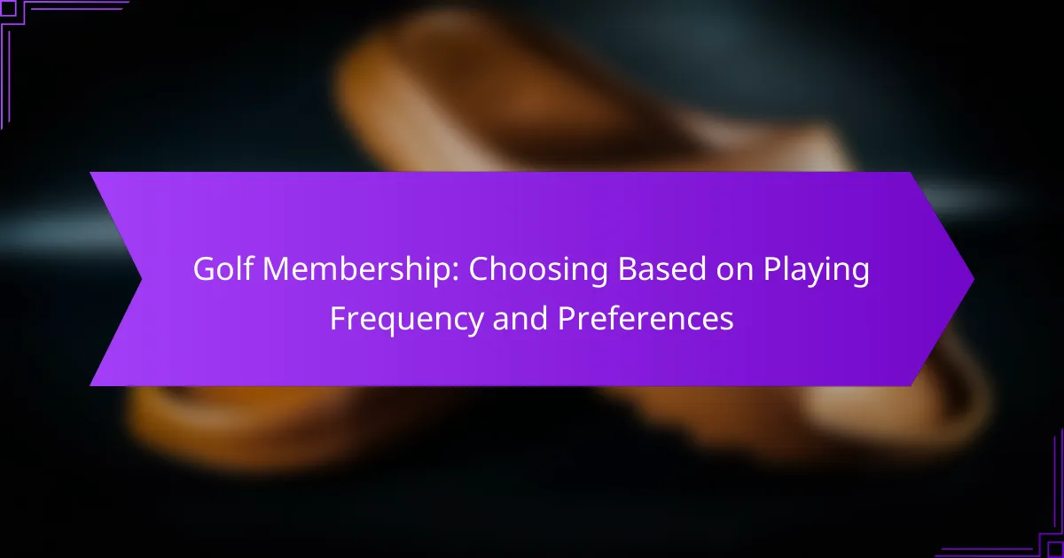 Golf Membership: Choosing Based on Playing Frequency and Preferences