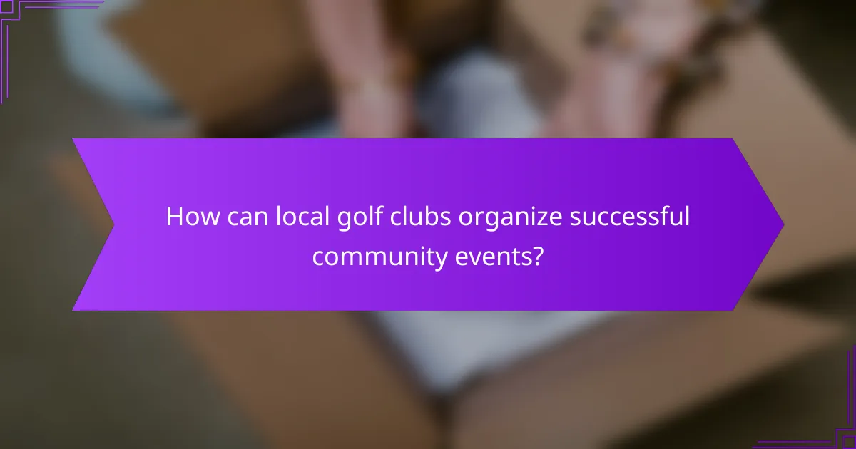 How can local golf clubs organize successful community events?