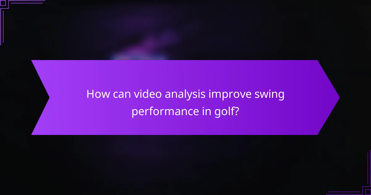 How can video analysis improve swing performance in golf?