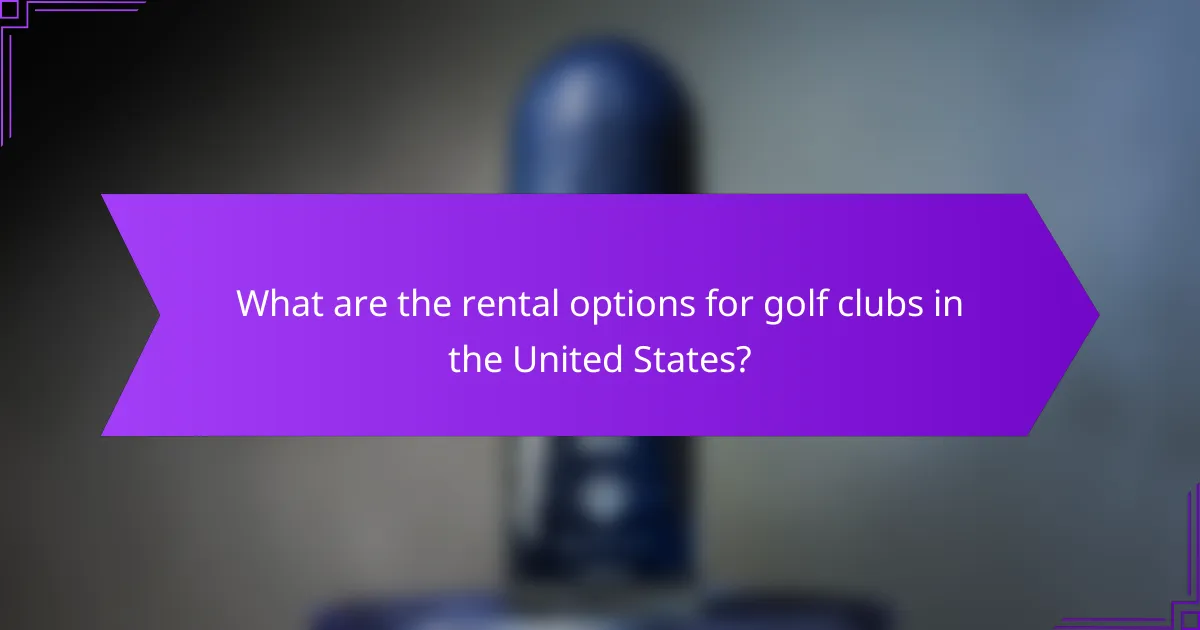 What are the rental options for golf clubs in the United States?