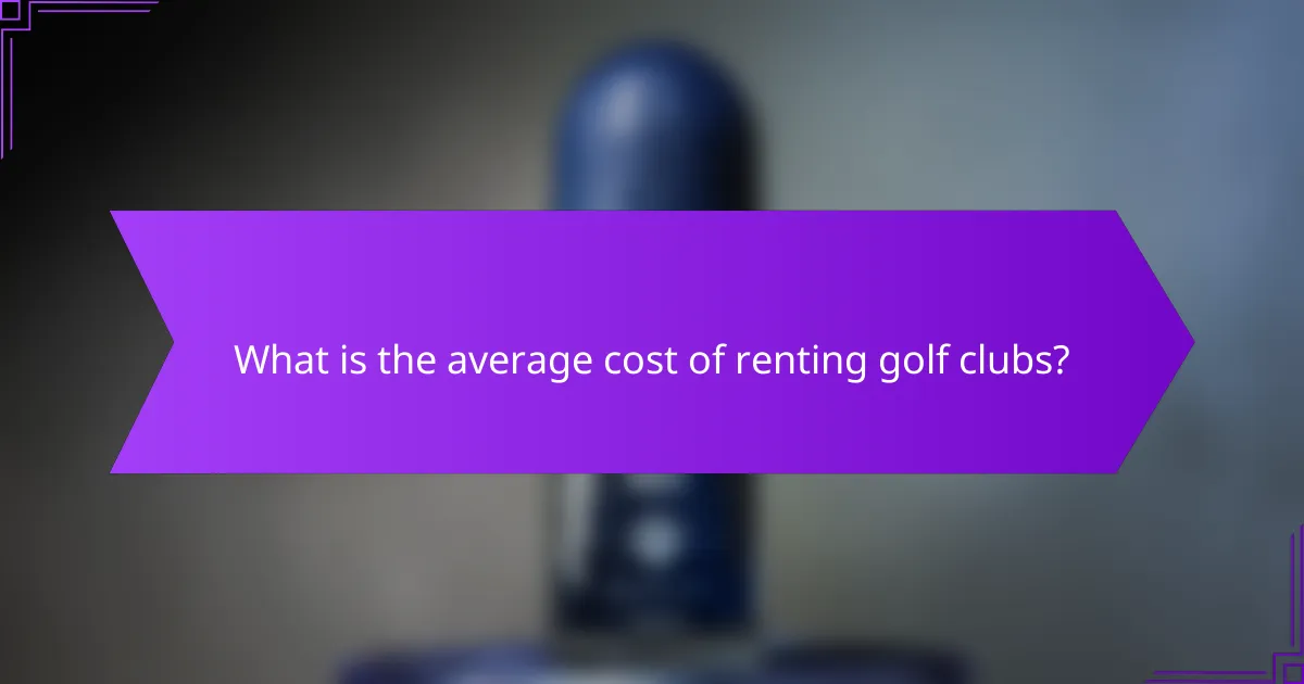 What is the average cost of renting golf clubs?