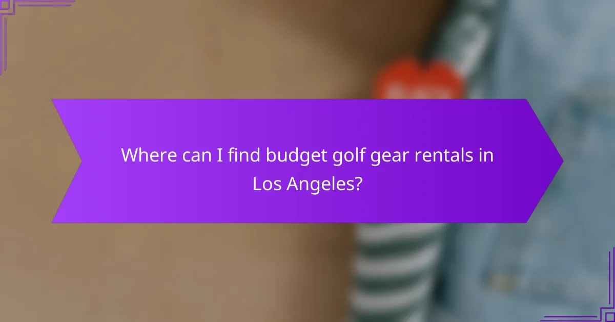 Where can I find budget golf gear rentals in Los Angeles?